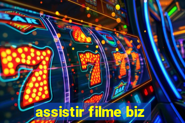 assistir filme biz